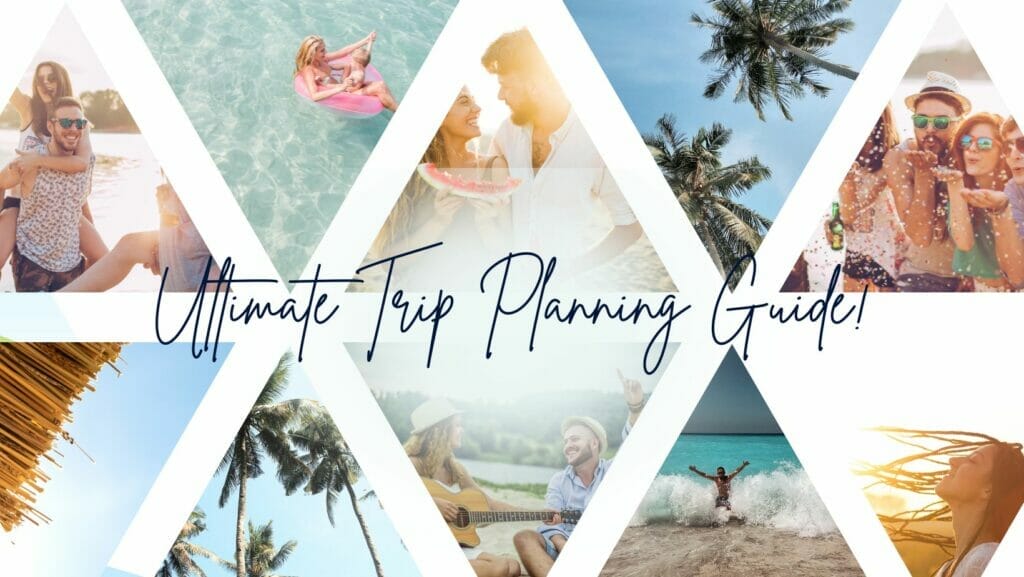 Ultimate Trip Planning Guide!